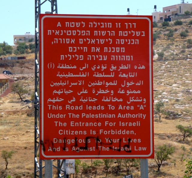  What a sign. If I was Israeli, you'd have me at "forbidden" - we loved the West Bank towns